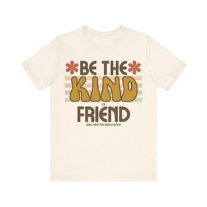 Maglietta unisex manica corta Be the Kind of Friend Who Helps Me Bury a Body - Foto 1 di 26