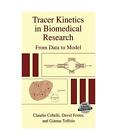 Tracer Kinetics In Biomedical Research From Data To Model Claudio Cobelli Dav