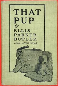 Dieser Welpe von Ellis Parker Butler. New York Doubleday, Page and Company 1909. - Bild 1 von 1