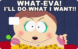 Cartman I'll Do What I Want Debit / Credit Card Skin Sticker Decal - Picture 1 of 1
