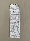 Fries Kids Color Your Own Bookmark Once Upon A Fry Free Ship New Stocking Stuff