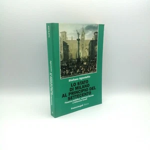 "LO STATO DI MILANO AL PRINCIPIO DEL SETTECENTO" Agnoletto, Franco Angeli 2000 - Foto 1 di 1