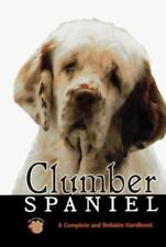 Clumber Spaniel: A Complete and Reliable Handbook (Rare Breed)