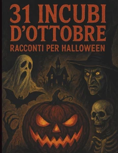 31 Incubi D'Ottobre: Racconti per Halloween - Foto 1 di 12