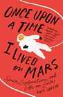 Once Upon a Time I Lived on Mars - Paperback, by Greene Kate - Good