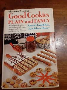 The Art of Making Good Cookies: Plain and Fancy Annette Laslett Ross 1963 HC - Picture 1 of 11