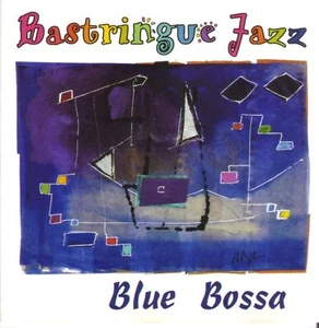 Bastringue Jazz - Blue Bossa - Bild 1 von 2