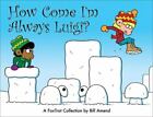 How Come I'm Always Luigi? A FoxTrot Collection (Volume 32) by Amend, Bill, Good