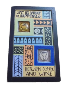 Macone Clay Art Work Plaque Ceramic Wood Life happens between coffee & wine FAB! - Picture 1 of 11