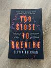 Too Close To Breathe - Olivia Kiernan Paperback