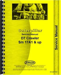 Caterpillar D7 Crawler Service Manual (SN# 17A1 and Up) CT-S-D7-17A1 - Picture 1 of 1
