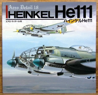 AERO DETAIL 18 "HEINKEL HE111" JAPANESE/ENGLISH 96 PGS 1997 SOFTBOUND (EXMT) - Image 1 of 4