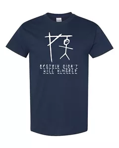 Jeffery Epstein Hangman Game Epstein Didn't Hang Himself Men's Tee Shirt 1468 - Picture 1 of 16