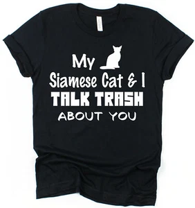 My Siamese Cat & I Talk Trash About You T-Shirt Siamese Cat Owner Gift Tee - Picture 1 of 1