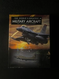 World's Greatest Military Aircraft : An Illustrated History by Thomas Newdick... - Foto 1 di 7