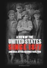 A View of the United States Since 1877: America After Reconstruction (First Edi
