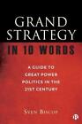 Grand Strategy in 10 Words by Sven Biscop