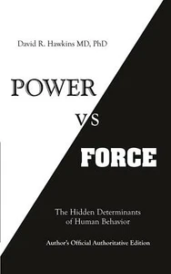 Power vs. Force: The Hidden Determinants of Human Behaviour by David R. Hawkins - Bild 1 von 1