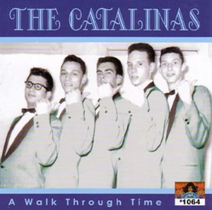 THE CATALINAS - A Walk through Time - DooWop CD - Bild 1 von 1