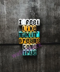 "I FEEL LIKE MAKIN' DREAMS COME TRUE" MOTIVATIONAL QUOTE PUBLICITY PHOTO - Picture 1 of 6