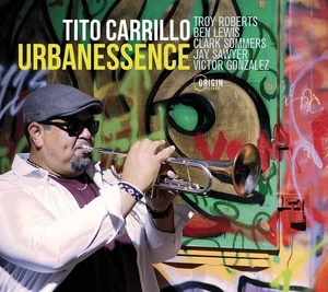 Tito Carrillo Urbanessence (CD) Album Digipak (US IMPORT) - Picture 1 of 1