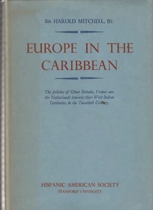 EUROPE IN THE CARIBBEAN BY SIR HAROLD MITCHELL, 1ST ED, D/J - Imagen 1 de 1