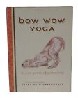 Bow Wow Yoga: 10 000 lat postawy Gerry'ego Olina Greengrassa (twarda okładka)