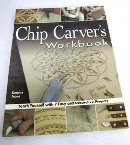 Chip Carver's Workbook : Teach Yourself with 7 Easy and Decorative Projects Book - Imagen 1 de 5