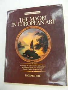 The Maori In European Art. New Zealand Art Series By Leonard Bell - Imagen 1 de 5