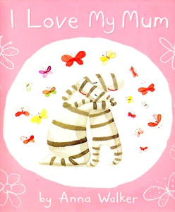 Ich liebe meine Mutter - Anna Walker - KINDERGESCHICHTENBUCH - Bild 1 von 4