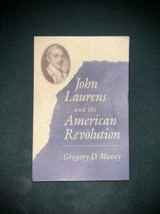 John Laurens and the American Revolution by Gergory Massey Hardcover Biography - Picture 1 of 4