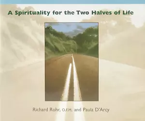 A Spirituality For The Two Halves of Life Richard Rohr & D'arcy Audio 6 CD Set - Picture 1 of 9