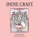 Indie Craft, Jo Waterhouse, Used; Good Book