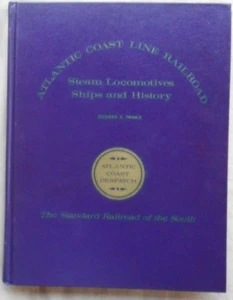 ATLANTIC COAST LINE Steam Locomotives & History Richard E. Prince Hard Cover - Picture 1 of 8