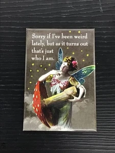 Sorry If I've Been Weird Lately - Funny Fridge Magnet - Picture 1 of 2