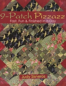9-Patch Pizzazz FAST FUN QUILTS to Finish in a Day Pattern Book Judy Sisneros - Picture 1 of 6