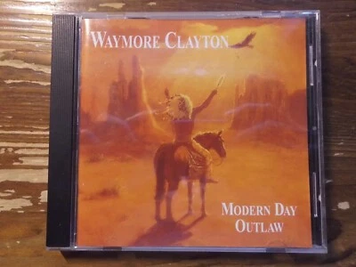 WAYMORE CLAYTON CD: MODERN DAY OUTLAW (GERMANY; MAY RECORDS; 71060) - Bild 1 von 3