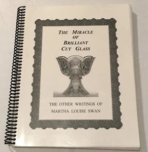 The Miracle of Brilliant Cut Glass: The Other Writings of Martha Louise Swan - Picture 1 of 5