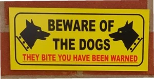 Beware of the dogs they bite you have been warned sign - All Materials - Yellow - Picture 1 of 1