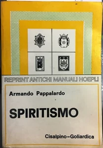 (Manuali Hoepli) A. Pappalardo - SPIRITISMO - Cisalpino-Goliardica 1976 - Imagen 1 de 1