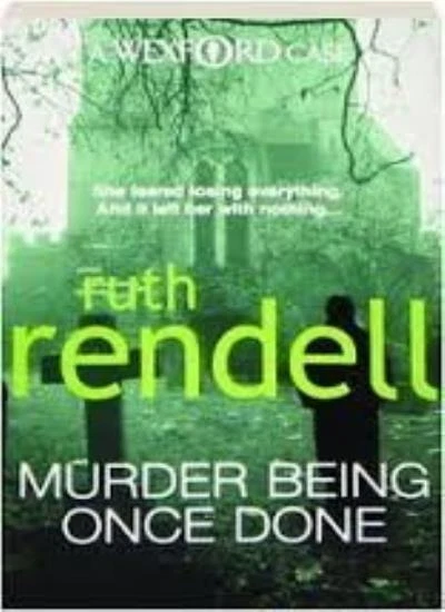 Murder Being Once Done:-Ruth Rendell - Image 1 of 1