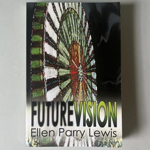 Future Vision Ellen Parry Lewis 2010 YA Sci-fi Novel Metal Lunchbox Publishing - Picture 1 of 4