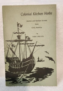Colonial Kitchen Herbs Garden & Kitchen Secrets From Early America 1972 - Picture 1 of 8