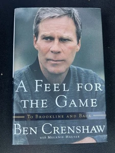 Ben Crenshaw Signed/Autographed A Feel For The Game HCDJ First Edition - Picture 1 of 3