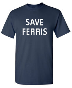 Save Ferris T-SHIRT - Ferris Bueller's Day Off 80's Movie Funny