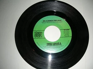 Disco 45 Sweet Cream & Other Delights- Do A Dance For Love Shady Brook NM+ 1978 - Picture 1 of 2