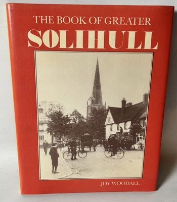 Joy Woodall - The Book of Greater Solihull - 1990 - Signed & Numbered HB / DJ - Image 1 of 4