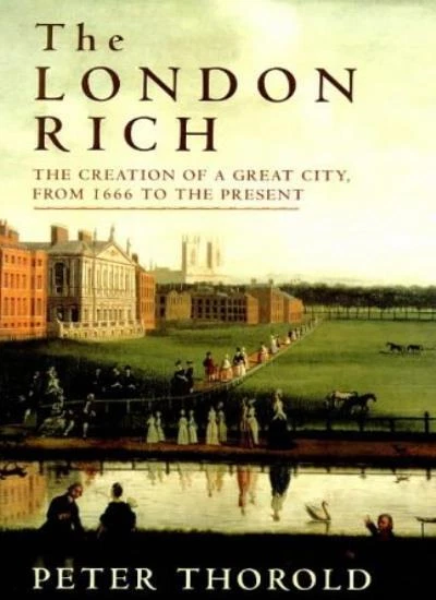 The London Rich: The Creation of a Great City from 1666 to the   - Image 1 of 1