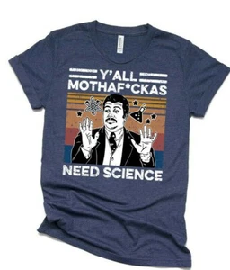 Vintage Yall Mothefuckas need science shirt, Scince Lover, Neil Degrasse - Picture 1 of 39