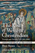 Peter Brown The Rise of Western Christendom (Poche) Making of Europe